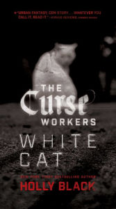 Title: White Cat (Curse Workers Series #1), Author: Holly Black