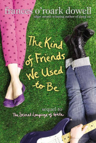 Title: The Kind of Friends We Used to Be, Author: Frances O'Roark Dowell