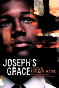 Title: Joseph's Grace, Author: Shelia P. Moses