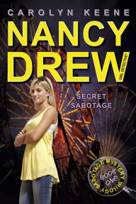 Title: Secret Sabotage (Nancy Drew Girl Detective Series: Sabotage Mystery Series #1), Author: Carolyn Keene