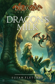 Title: Dragon's Milk, Author: Susan Fletcher
