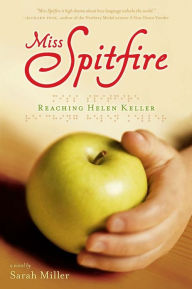 Title: Miss Spitfire: Reaching Helen Keller, Author: Sarah Miller