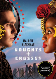 Title: Noughts + Crosses, Author: Malorie Blackman