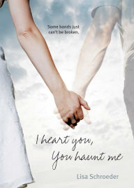 Title: I Heart You, You Haunt Me, Author: Lisa Schroeder