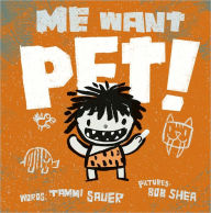 Title: Me Want Pet!, Author: Tammi Sauer