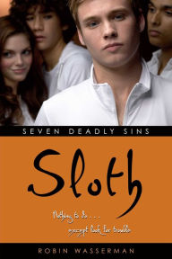 Title: Sloth (Robin Wasserman's Seven Deadly Sins Series #5), Author: Robin Wasserman