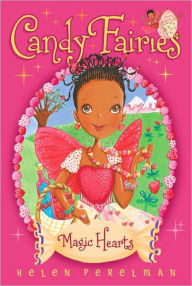 Title: Magic Hearts (Candy Fairies Series #5), Author: Helen Perelman