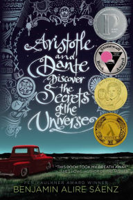 Title: Aristotle and Dante Discover the Secrets of the Universe, Author: Benjamin Alire Sáenz