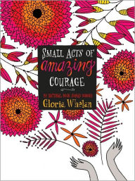 Title: Small Acts of Amazing Courage, Author: Gloria Whelan