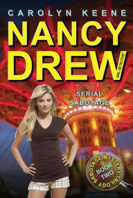 Title: Serial Sabotage (Nancy Drew Girl Detective: Sabotage Mystery Series #2), Author: Carolyn Keene