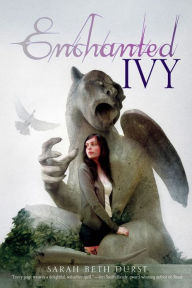 Title: Enchanted Ivy, Author: Sarah Beth Durst