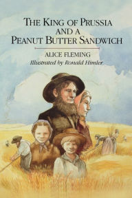 Title: The King of Prussia and a Peanut Butter Sandwich, Author: Thomas Fleming
