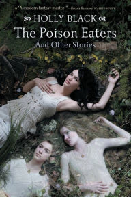 Title: The Poison Eaters: And Other Stories, Author: Holly Black