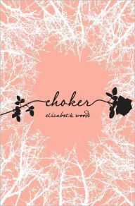 Title: Choker, Author: Elizabeth Woods