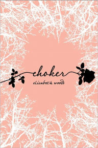 Title: Choker, Author: Elizabeth Woods