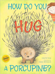 Title: How Do You Hug a Porcupine?, Author: Laurie Isop