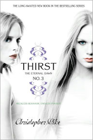 Title: Thirst No. 3: The Eternal Dawn, Author: Christopher Pike