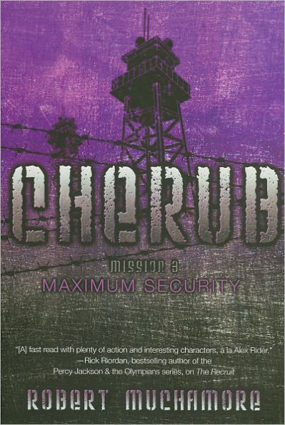 Maximum Security: Mission 3 (Cherub Series)