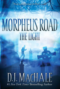 Title: The Light (Morpheus Road Series #1), Author: D. J. MacHale