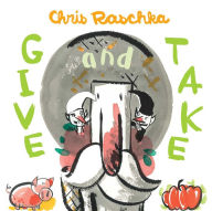 Title: Give and Take, Author: Chris Raschka
