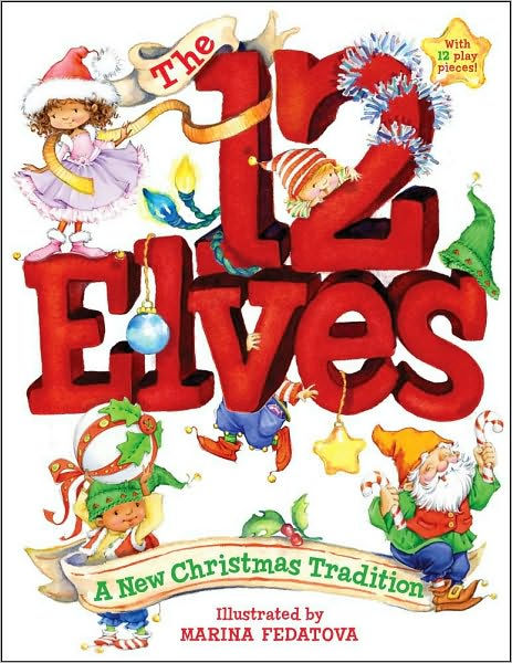 The 12 Elves: A New Christmas Tradition by Marina Fedotova, Board Book ...