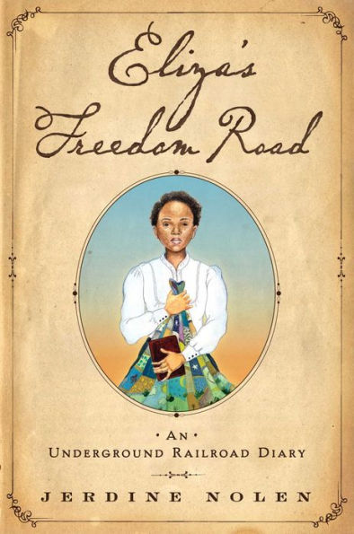 Eliza's Freedom Road: An Underground Railroad Diary