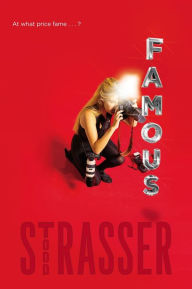 Title: Famous, Author: Todd Strasser