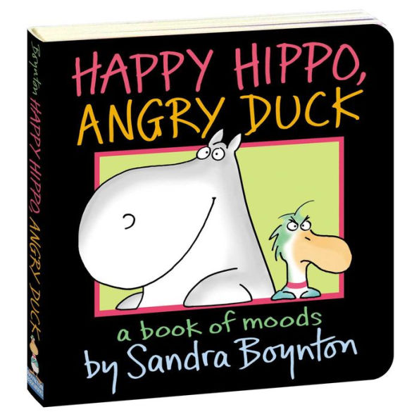 Happy Hippo, Angry Duck: A Book of Moods