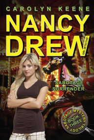 Title: Sabotage Surrender (Nancy Drew Girl Detective Series: Sabotage Mystery Series #3), Author: Carolyn Keene
