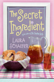 Title: The Secret Ingredient, Author: Laura Schaefer