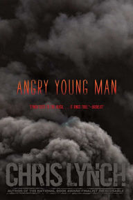 Title: Angry Young Man, Author: Chris Lynch