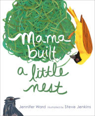 Title: Mama Built a Little Nest, Author: Jennifer Ward