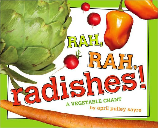 Rah, Rah, Radishes!: A Vegetable Chant