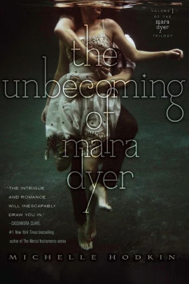 Title: The Unbecoming of Mara Dyer (Mara Dyer Trilogy Series #1), Author: Michelle Hodkin