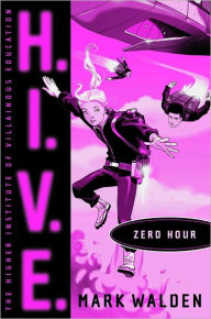 Title: Zero Hour (H.I.V.E Series #6), Author: Mark Walden