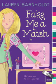Title: Fake Me a Match (Mix Series), Author: Lauren Barnholdt