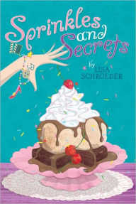 Title: Sprinkles and Secrets, Author: Lisa Schroeder