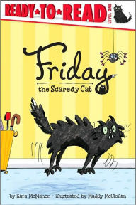 Title: Friday the Scaredy Cat (Friday the Scaredy Cat Series #1) (Ready-to-Read, Level 1), Author: Kara McMahon