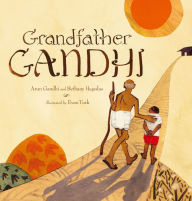 Title: Grandfather Gandhi, Author: Arun Gandhi