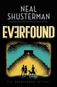 Title: Everfound (Skinjacker Trilogy Series #3), Author: Neal Shusterman