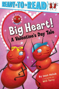 Title: Big Heart!: A Valentine's Day Tale (Ready-to-Read Pre-Level 1), Author: Joan Holub