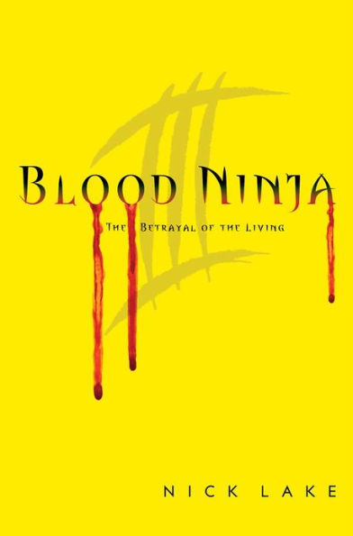 The Betrayal of the Living (Blood Ninja Series #3)