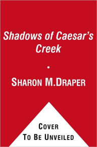 Title: Shadows of Caesar's Creek (Clubhouse Mysteries Series #3), Author: Sharon M. Draper
