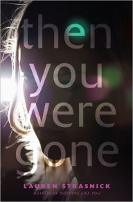 Title: Then You Were Gone, Author: Lauren Strasnick