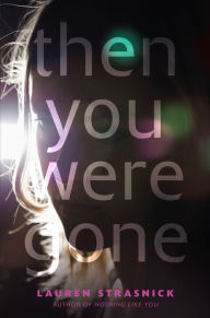 Title: Then You Were Gone, Author: Lauren Strasnick