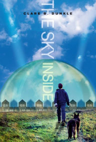 Title: The Sky Inside, Author: Clare B. Dunkle