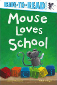 Title: Mouse Loves School: Ready-to-Read Pre-Level 1, Author: Lauren Thompson