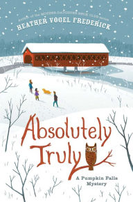 Title: Absolutely Truly (Pumpkin Falls Mystery Series #1), Author: Heather Vogel Frederick