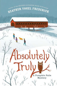 Title: Absolutely Truly (Pumpkin Falls Mystery Series #1), Author: Heather Vogel Frederick