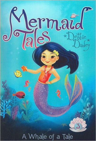 A Whale of a Tale (Mermaid Tales Series #3) by Debbie Dadey, Tatevik ...